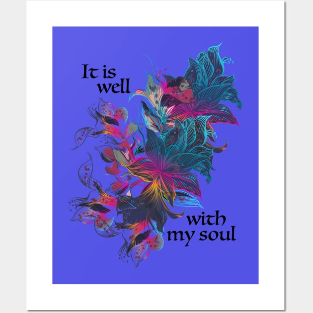 * It is Well with my Soul * song lyric  WEAR YOUR WORSHIP Christian design Wall Art by Mummy_Designs